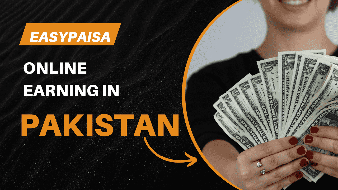 online earning in pakistan without investment withdraw easypaisa